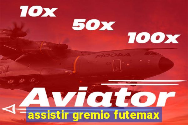 assistir gremio futemax